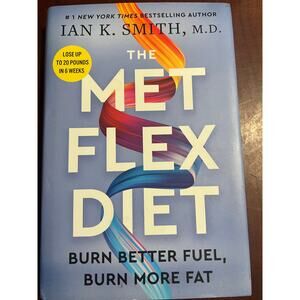 NWT The Met Flex Diet Burn Better Fuel, Burn More Fat Ian K. Smith M.D.